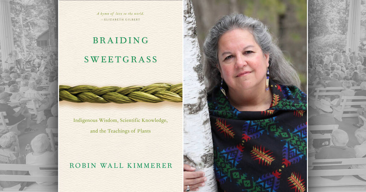 Chautauqua Literary and Scientific Circle Presentation – Braiding Sweetgrass with Robin Wall Kimmerer